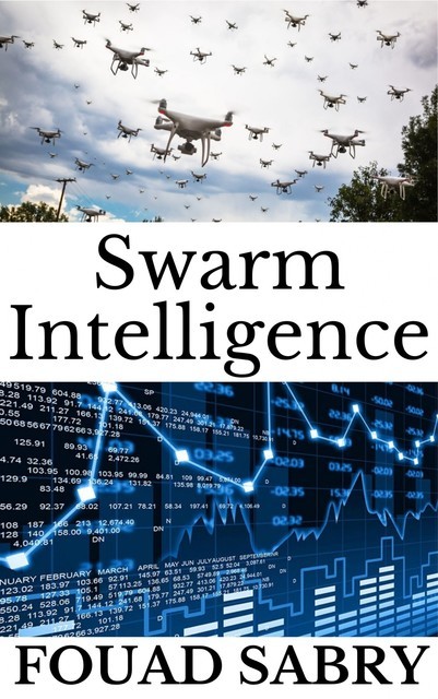 Swarm Intelligence, Fouad Sabry