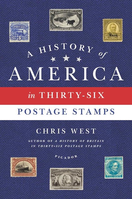 A History of America in Thirty-Six Postage Stamps, Chris West