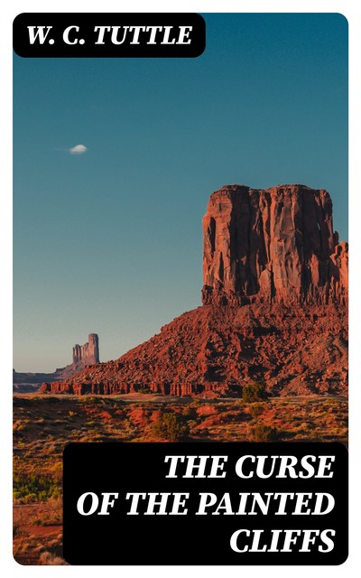 The Curse of the Painted Cliffs, W.C. Tuttle