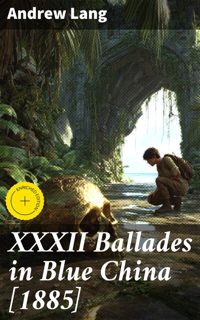 XXXII Ballades in Blue China, Andrew Lang