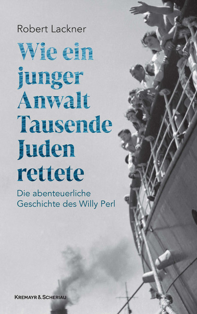 Wie ein junger Anwalt Tausende Juden rettete, Robert Lackner