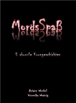 MordsSpaß, Ariane Werbel, Veronika Wetzig