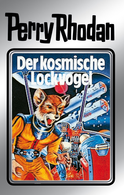 Perry Rhodan 4: Der kosmische Lockvogel (Silberband), Kurt Mahr, Clark Darlton, K.H. Scheer