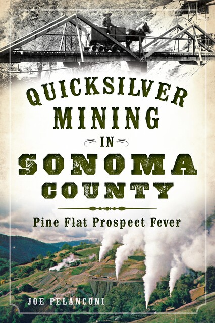Quicksilver Mining in Sonoma County, Joe Pelanconi