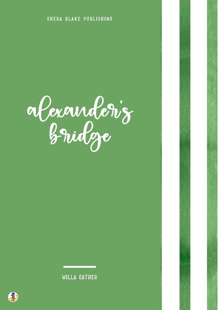 Alexander's Bridge, Willa Cather