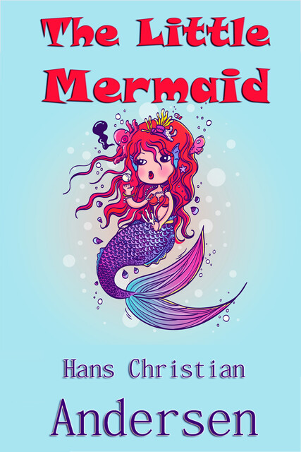 The Little Mermaid, Hans Christian Andersen