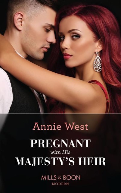 Pregnant With His Majesty's Heir (Mills & Boon Modern) – Annie West, Annie West