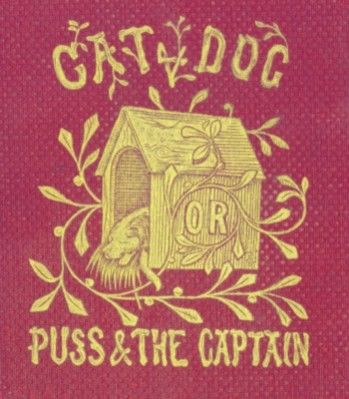 Cat and Dog / Memoirs of Puss and the Captain, Julia Charlotte Maitland