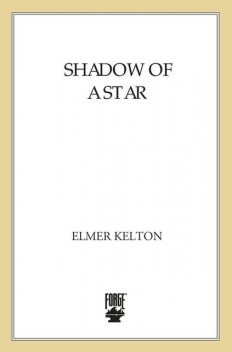 Shadow of a Star, Elmer Kelton