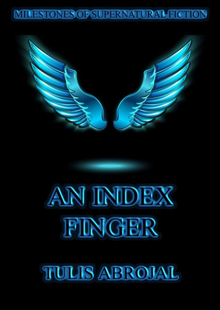 An Index Finger, Tulis Abrojal