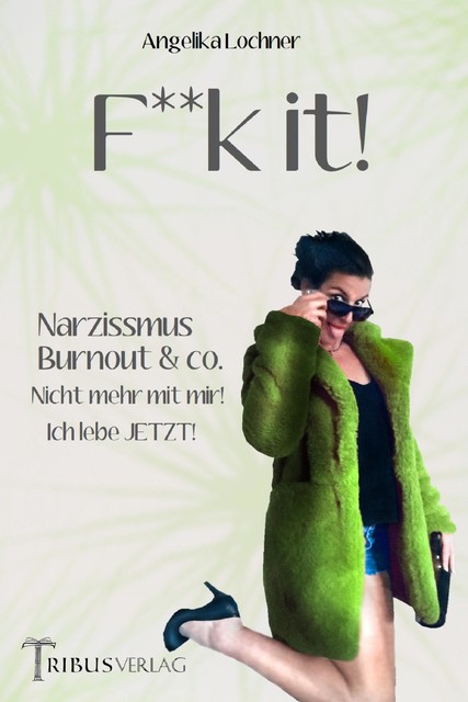 F**k it, Angelika Lochner