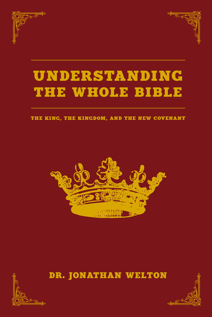 Understanding the Whole Bible, Jonathan Welton
