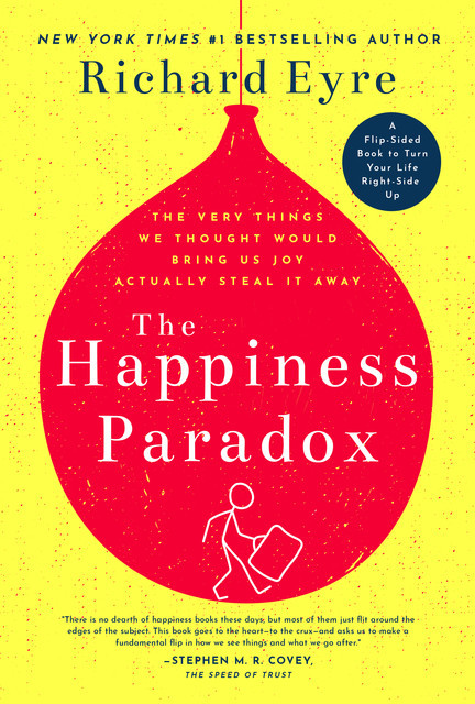 The Happiness Paradox the Happiness Paradigm, Richard Eyre