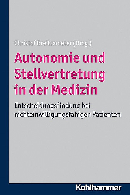 Autonomie und Stellvertretung in der Medizin, Christof Breitsameter