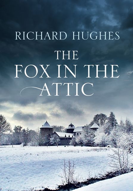 The Fox in the Attic, Richard Hughes