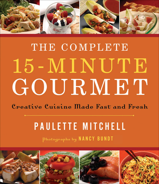 The Complete 15-Minute Gourmet, Paulette Mitchell