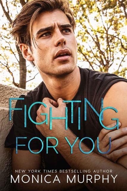 Fighting For You (The Callahans Book 5), Monica Murphy