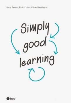 Simply good learning (E-Book), Rudolf Isler, Hans Berner, Wiltrud Weidinger