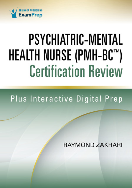 Psychiatric-Mental Health Nurse (PMH-BC™) Certification Review, DNP, FNP-BC, ANP-BC, PMHNP-BC, EdM, Raymond Zakhari