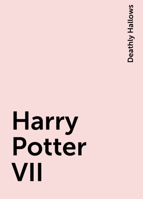 Harry Potter VII, Deathly Hallows
