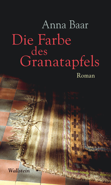 Die Farbe des Granatapfels, Anna Baar