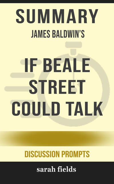 Summary: James Baldwin's If Beale Street Could Talk, Sarah Fields