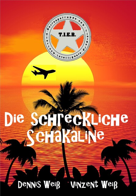 T.I.E.R. Tierisch intelligente Eingreif- und Rettungstruppe Band 5- Die schreckliche Schakaline, Dennis Weiß