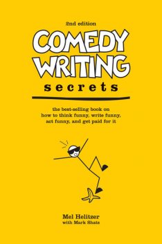 Comedy Writing Secrets (2nd Edition), Mel Helitzer