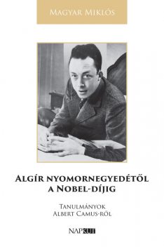 Algír nyomornegyedétől a Nobel-díjig, Magyar Miklós