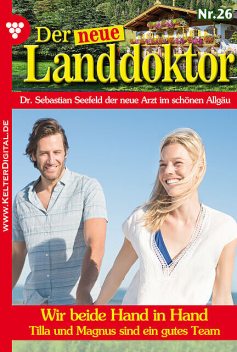 Der neue Landdoktor 26 – Arztroman, Tessa Hofreiter