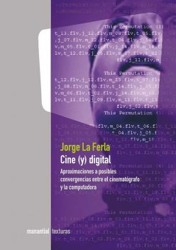 Cine (y) digital, Jorge La Ferla