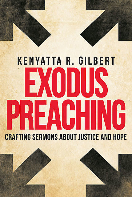 Exodus Preaching, Kenyatta R. Gilbert