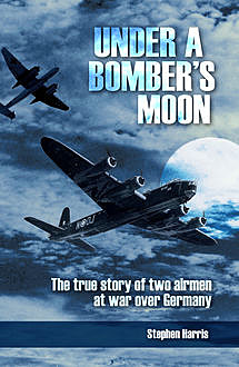 Under a Bomber's Moon, Stephen Harris