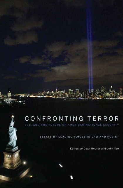 Confronting Terror, John Yoo, Dean Reuter