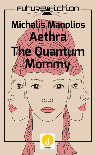 Aethra/The Quantum Mommy, Michalis Manolios