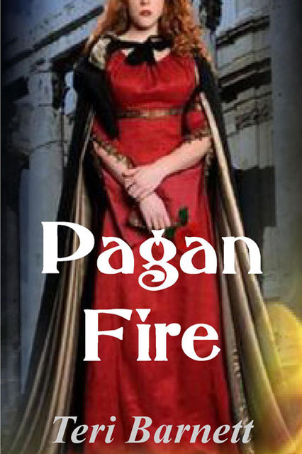Pagan Fire, Teri Barnett