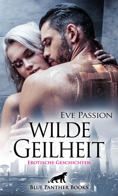 Wilde Geilheit | Erotische Geschichten, Eve Passion