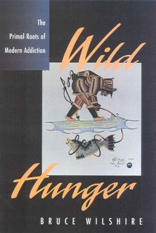 Wild Hunger, Bruce Wilshire