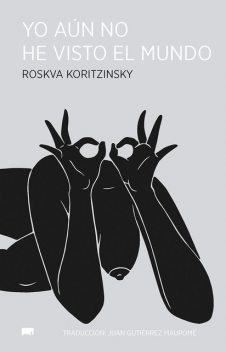 Yo aún no he visto, Roskva Koritzinsky