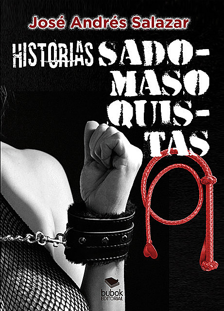 Historias sadomasoquistas, José Andrés Salazar