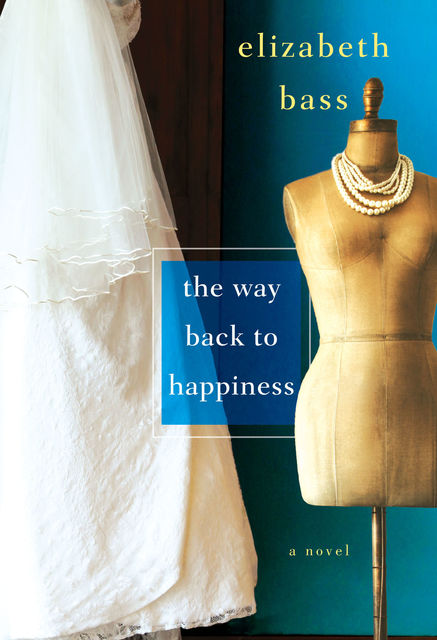 The Way Back to Happiness, Elizabeth Bass