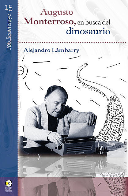 Augusto Monterroso, en busca del dinosaurio, Alejandro Lámbarry