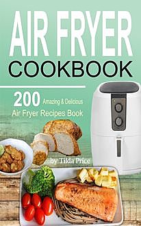 Air Fryer Cookbook, Tilda Price