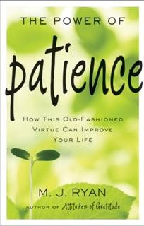 The Power of Patience, M.J. Ryan