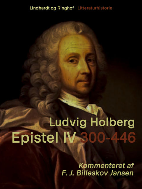 Epistel 4: 300–446, Ludvig Holberg, F.J. Billeskov Jansen