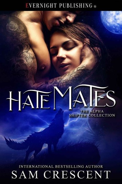 Hate Mates (The Alpha Shifter Collection Book 16), Sam Crescent