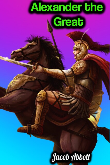 Alexander the Great, Jacob Abbott