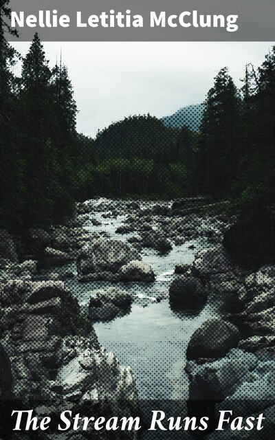 The Stream Runs Fast, Nellie McClung