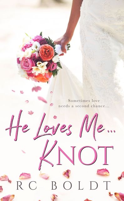 He Loves Me…KNOT, RC Boldt