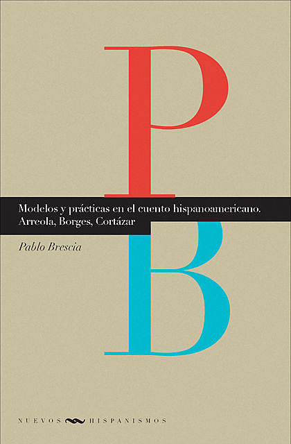 Modelos y prácticas en el cuento hispanoamericano, Pablo Brescia